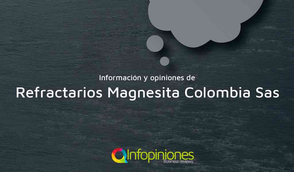 Información y opiniones sobre Refractarios Magnesita Colombia Sas de Sogamoso